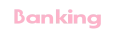 Banking